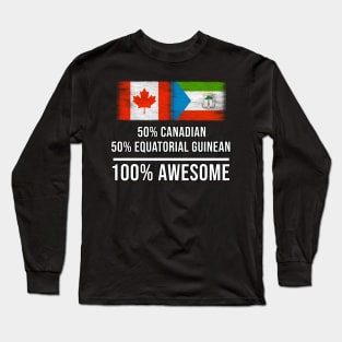 50% Canadian 50% Equatorial Guinean 100% Awesome - Gift for Equatorial Guinean Heritage From Equatorial Guinea Long Sleeve T-Shirt